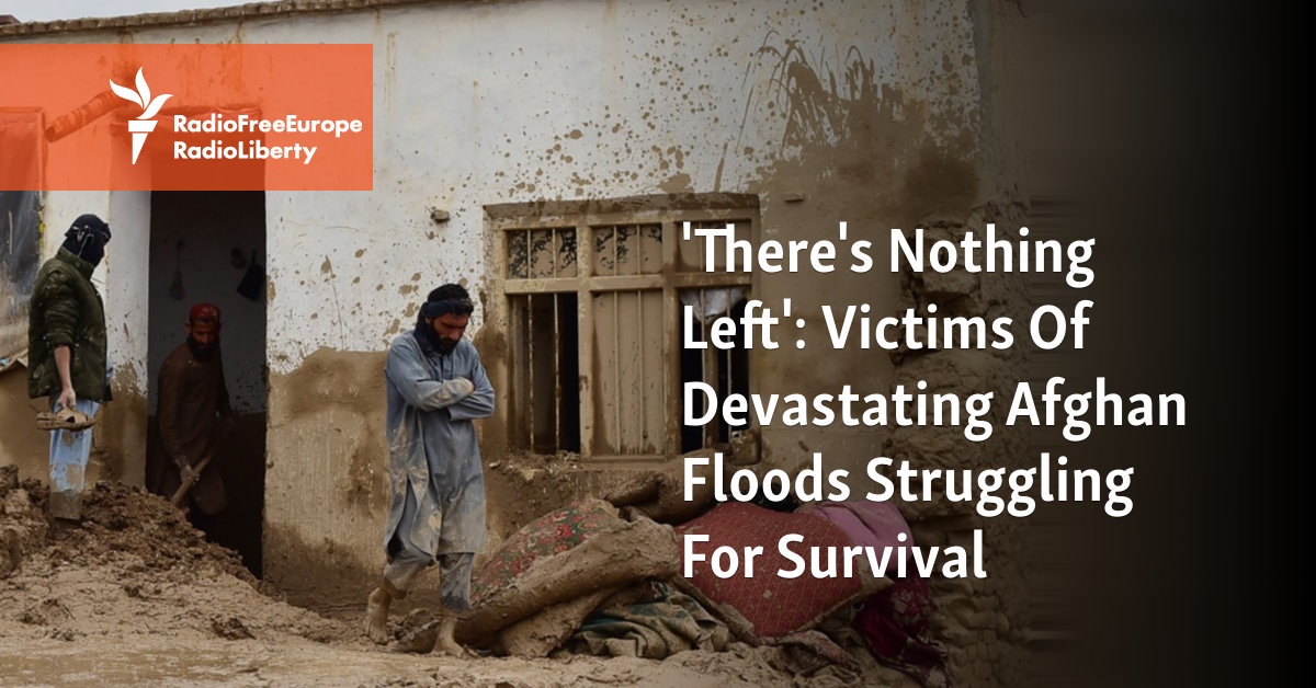 'There's Nothing Left': Victims Of Devastating Afghan Floods Struggling For Survival